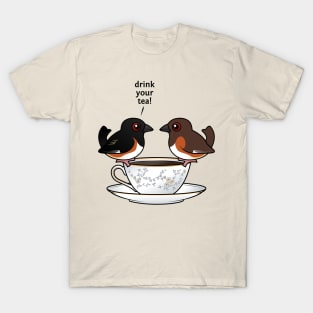 Drink Your Tea! T-Shirt